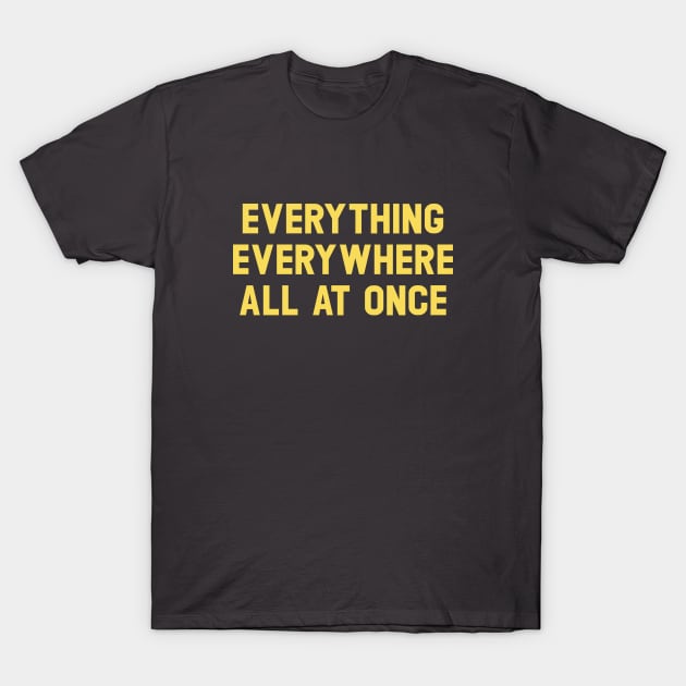 Everything Everywhere All At Once, mustard T-Shirt by Perezzzoso